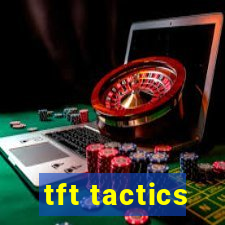 tft tactics